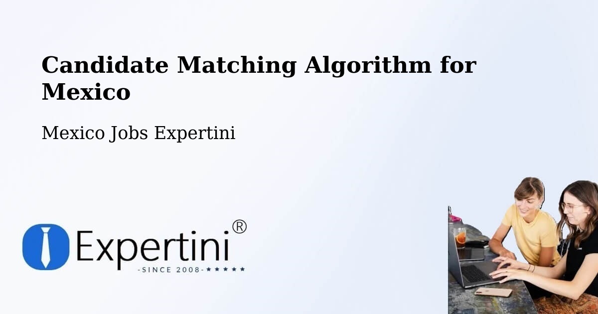 Candidate Matching Algorithm Overview – Nopaltepec - Mexico Jobs Expertini