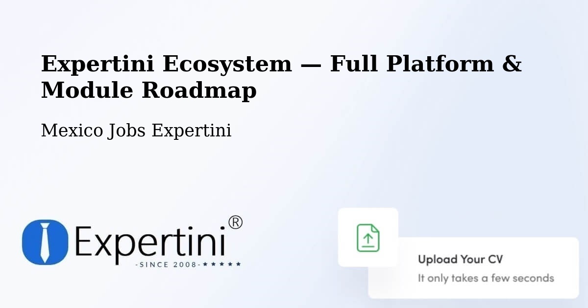 Expertini Ecosystem — Full Platform & Module Roadmap – Nopaltepec