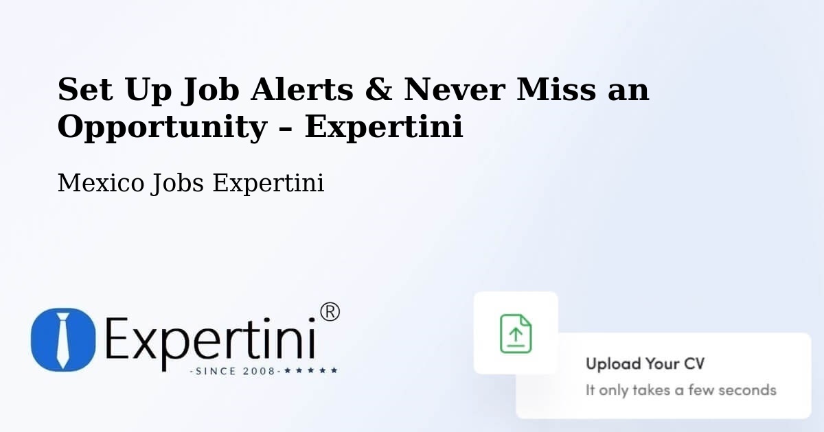 Job Alerts Guide – Get Notified About New Jobs in Nopaltepec - Nopaltepec, Mexico Jobs Expertini