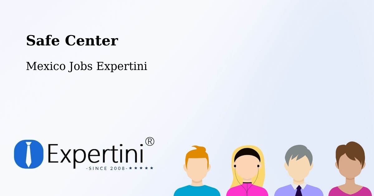 Safety Center – Nopaltepec - Mexico Jobs Expertini
