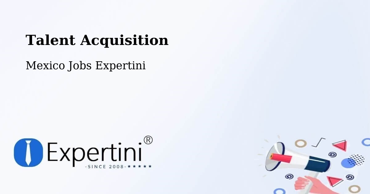 Post Jobs & Find Candidates in Nopaltepec – Talent Acquisition Solutions - Mexico Jobs Expertini